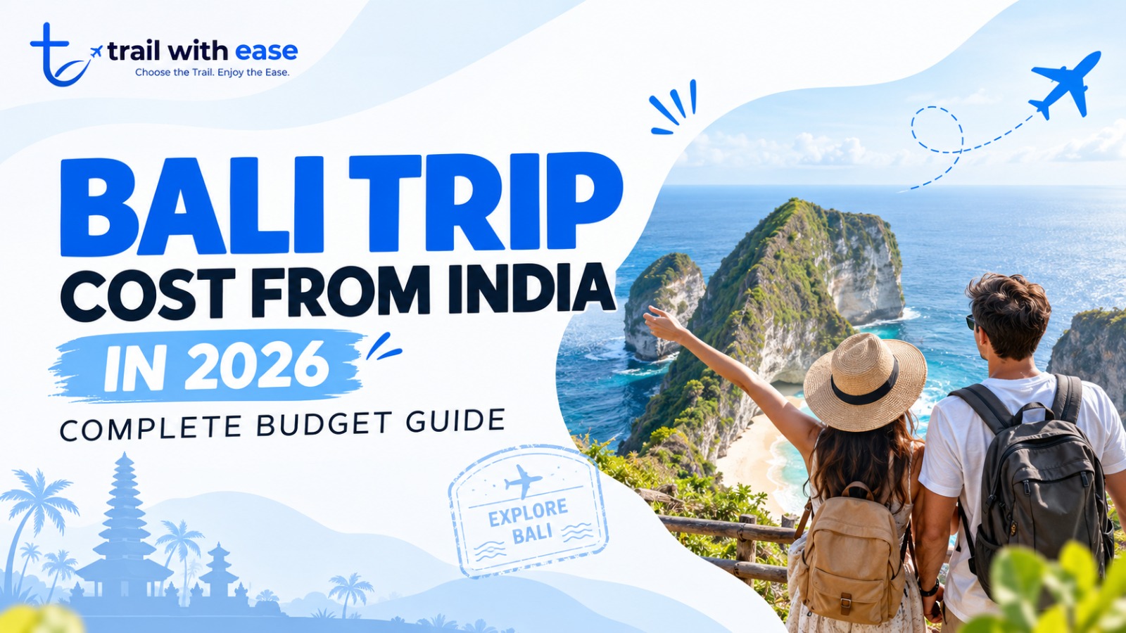 Bali Trip Cost from India in 2026 - Trail With Ease