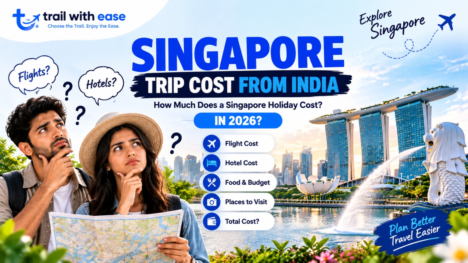Singapore Trip Cost from India - Complete Budget & Expense Guide by Trail With Ease